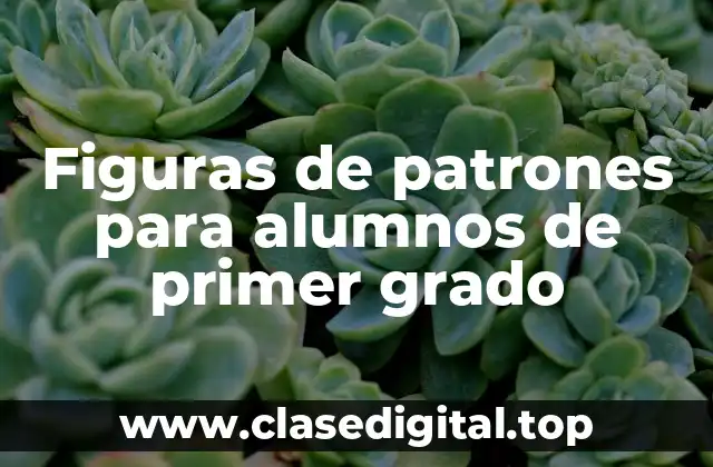 Figuras de patrones para alumnos de primer grado