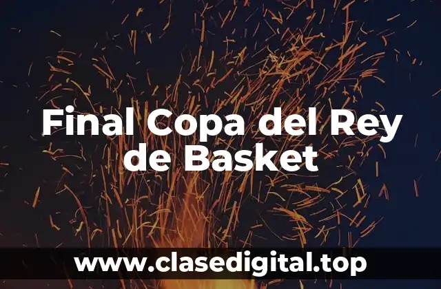 Final Copa del Rey de Basket