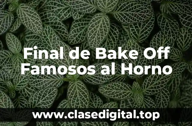 Historia de Bake Off Famosos al Horno