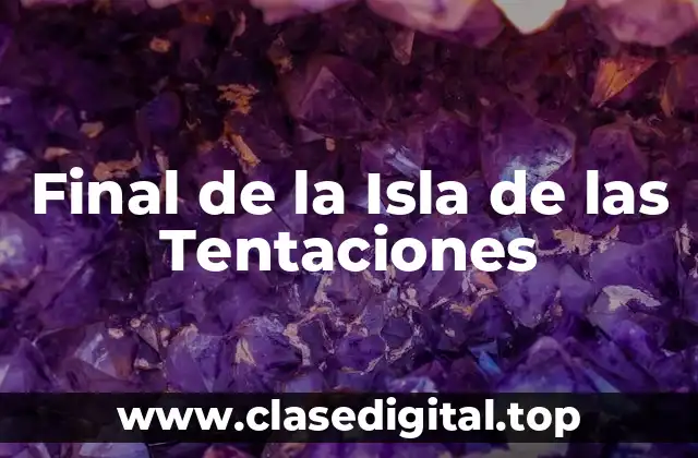 Final de la Isla de las Tentaciones