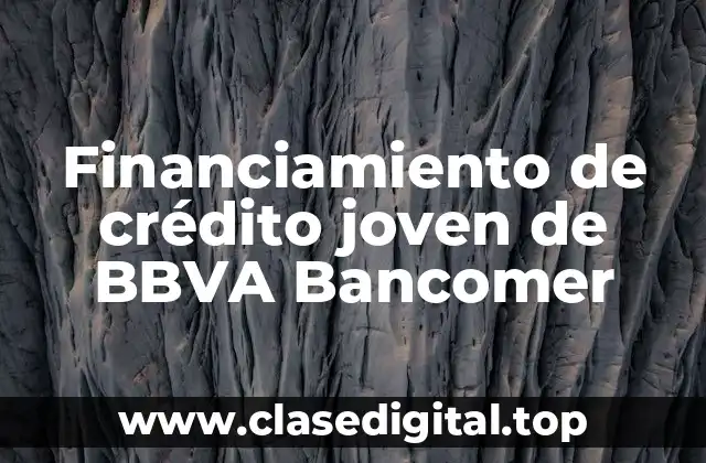 Financiamiento de crédito joven de BBVA Bancomer