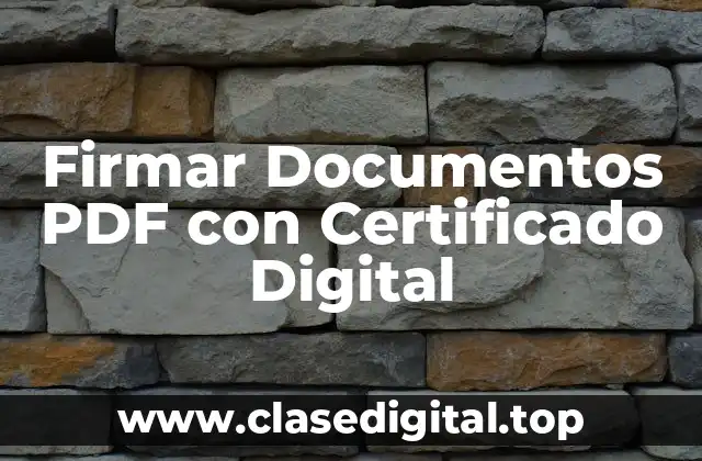 Firmar Documentos PDF con Certificado Digital
