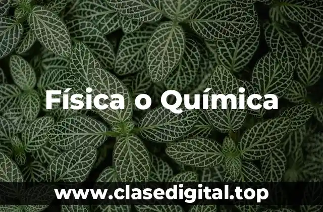 Física o Química