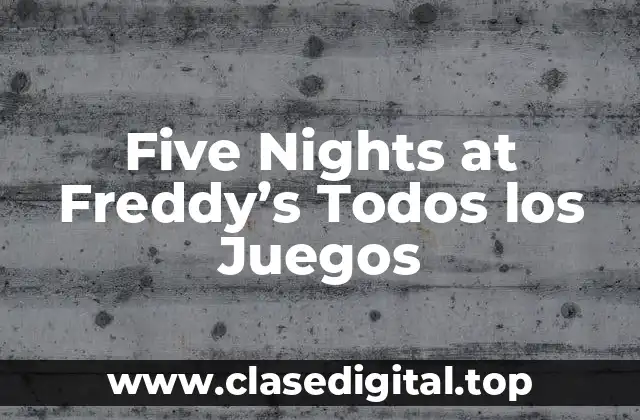Five Nights at Freddy’s Todos los Juegos