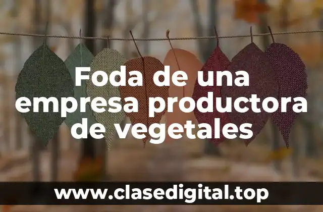 Foda de una empresa productora de vegetales