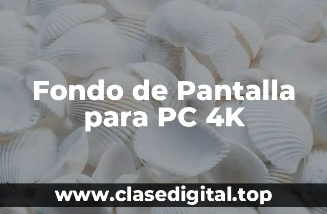 Fondo de Pantalla para PC 4K