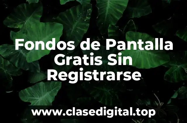 Fondos de Pantalla Gratis Sin Registrarse