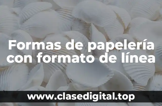 Formas de papelería con formato de línea