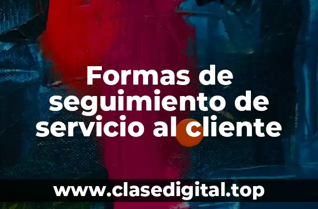 Formas de seguimiento de servicio al cliente