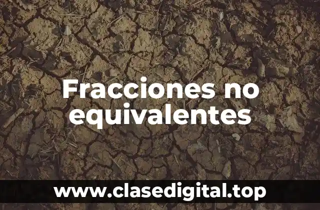 Fracciones no equivalentes