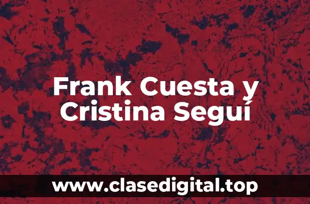 Frank Cuesta y Cristina Seguí
