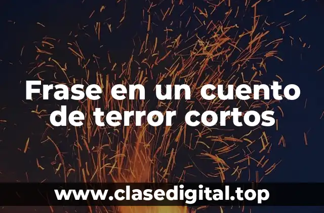 Frase en un cuento de terror cortos