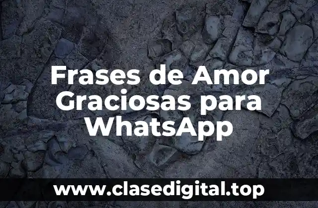 Frases de Amor Graciosas para WhatsApp