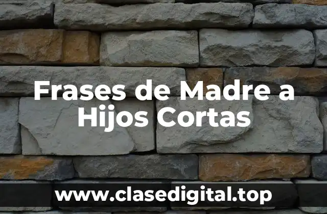 Frases de Madre a Hijos Cortas