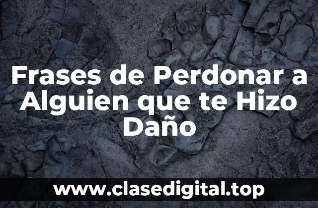 ¿Por qué es Difícil Perdonar a Alguien que te Hizo Daño?