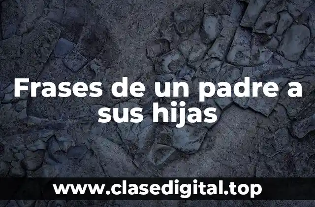 Frases de un padre a sus hijas
