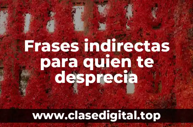 ¿Qué son las frases indirectas?