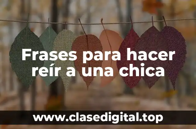 Frases para hacer reír a una chica