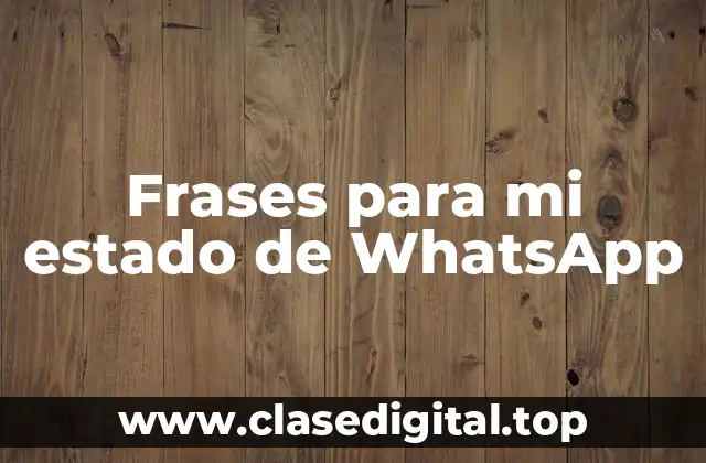 Frases para mi estado de WhatsApp