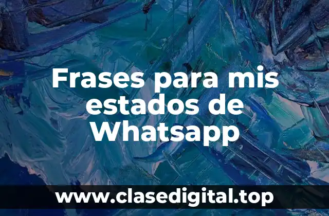 Frases para mis estados de Whatsapp