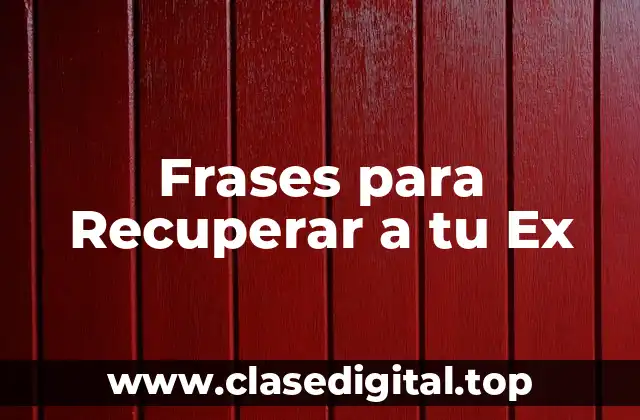 ¿Por qué las Frases pueden Ayudar a Recuperar a tu Ex?