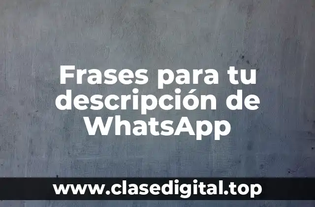 Frases para tu descripción de WhatsApp