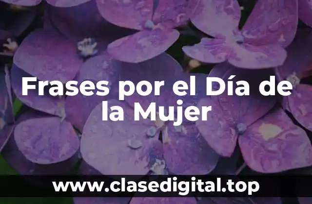 Frases por el Día de la Mujer