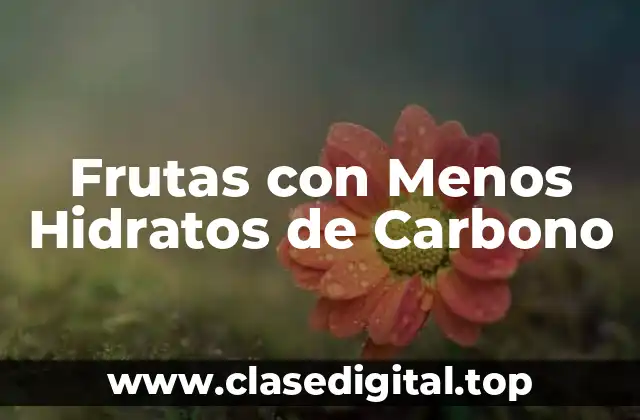 Frutas con Menos Hidratos de Carbono