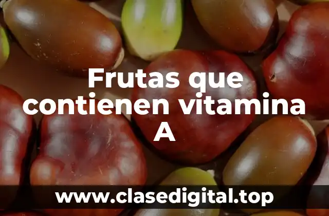 Frutas que contienen vitamina A