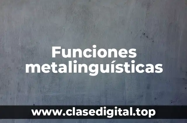 Funciones metalinguísticas