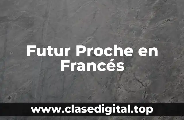 Futur Proche en Francés