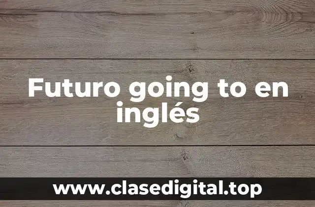 Futuro going to en inglés