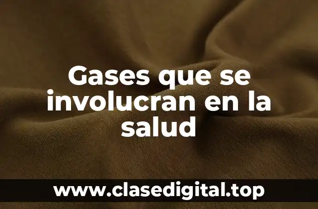 Gases que se involucran en la salud