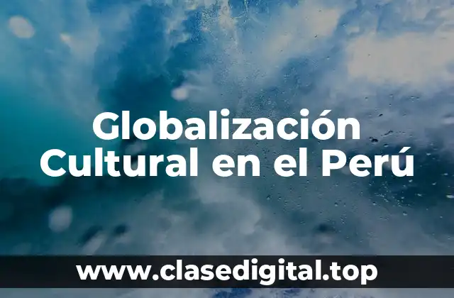 Globalización Cultural en el Perú