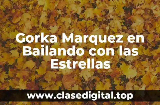 ¿Quién es Gorka Marquez?