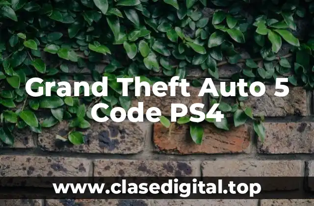 Grand Theft Auto 5 Code PS4