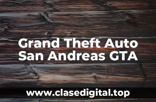 La Historia de Grand Theft Auto San Andreas GTA