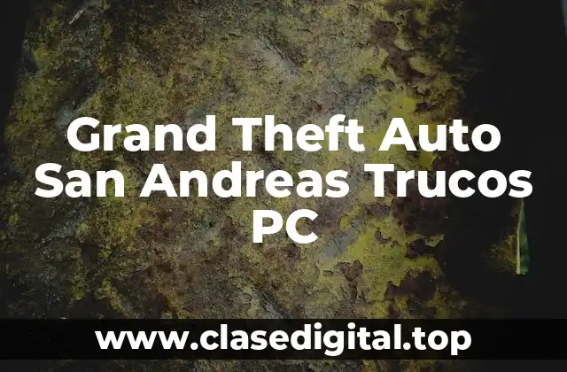 Grand Theft Auto San Andreas Trucos PC