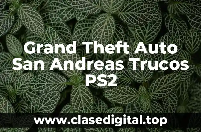 Grand Theft Auto San Andreas Trucos PS2