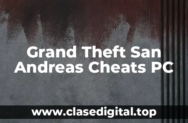 ¿Qué son los cheats en Grand Theft San Andreas?