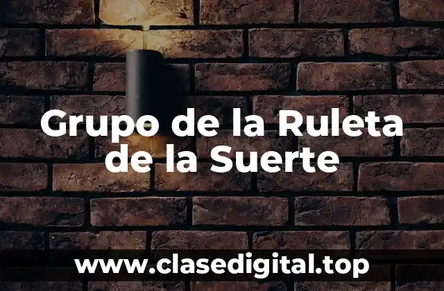 Grupo de la Ruleta de la Suerte