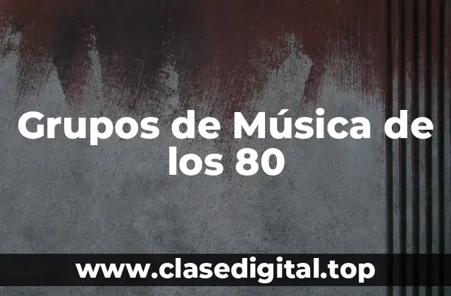 Grupos de Música de los 80