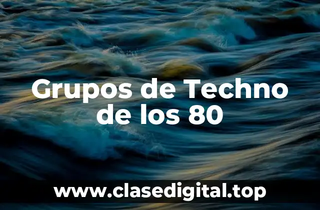 Grupos de Techno de los 80