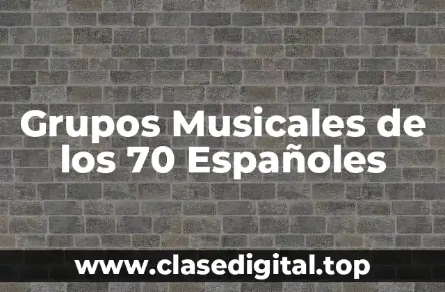 Grupos Musicales de los 70 Españoles