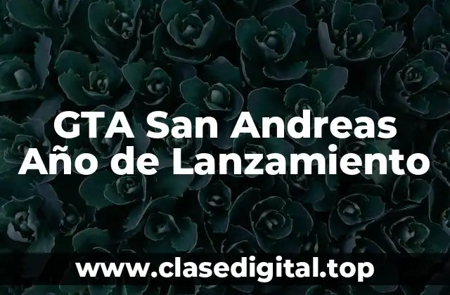 GTA San Andreas Año de Lanzamiento