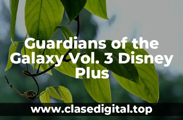 Guardians of the Galaxy Vol. 3 Disney Plus