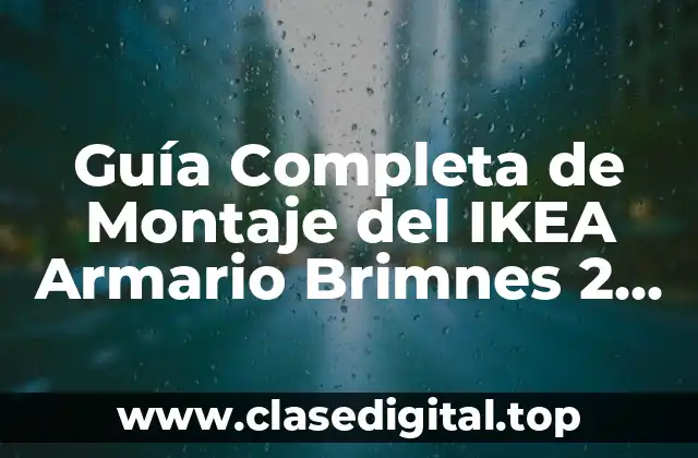 Guía Completa de Montaje del IKEA Armario Brimnes 2 Puertas