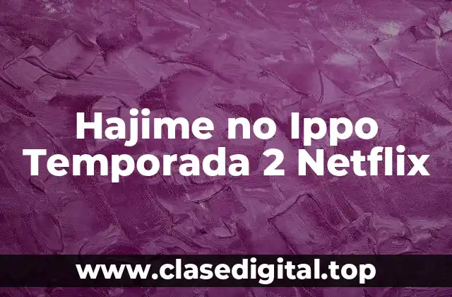 Hajime no Ippo Temporada 2 Netflix
