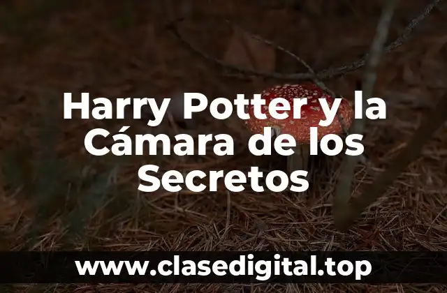 Harry Potter y la Cámara de los Secretos