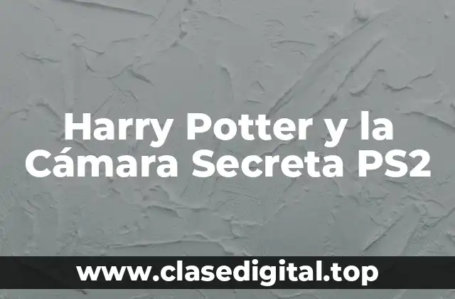 Harry Potter y la Cámara Secreta PS2